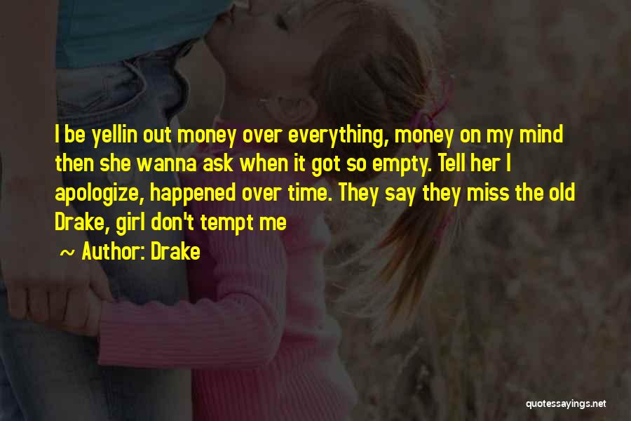 Mind On My Money Quotes By Drake