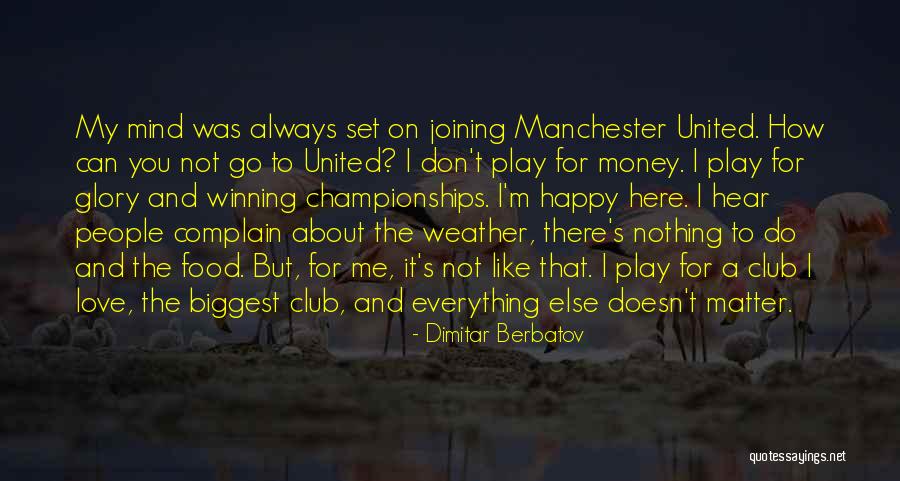 Mind On The Money Quotes By Dimitar Berbatov