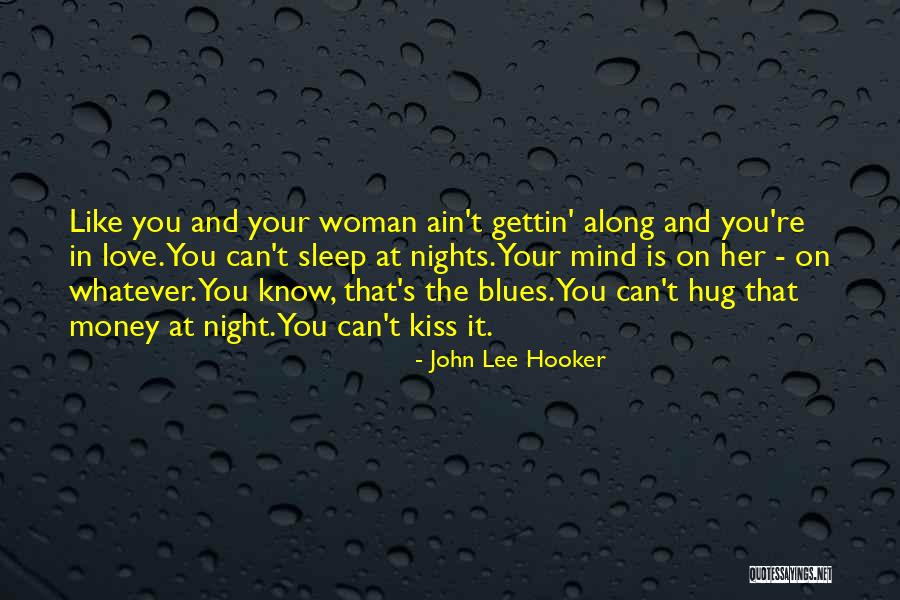 Mind On The Money Quotes By John Lee Hooker