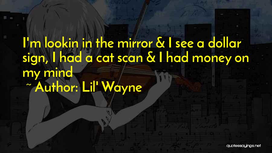 Mind On The Money Quotes By Lil' Wayne