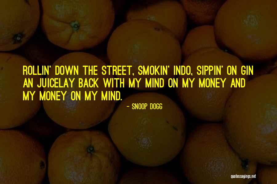 Mind On The Money Quotes By Snoop Dogg