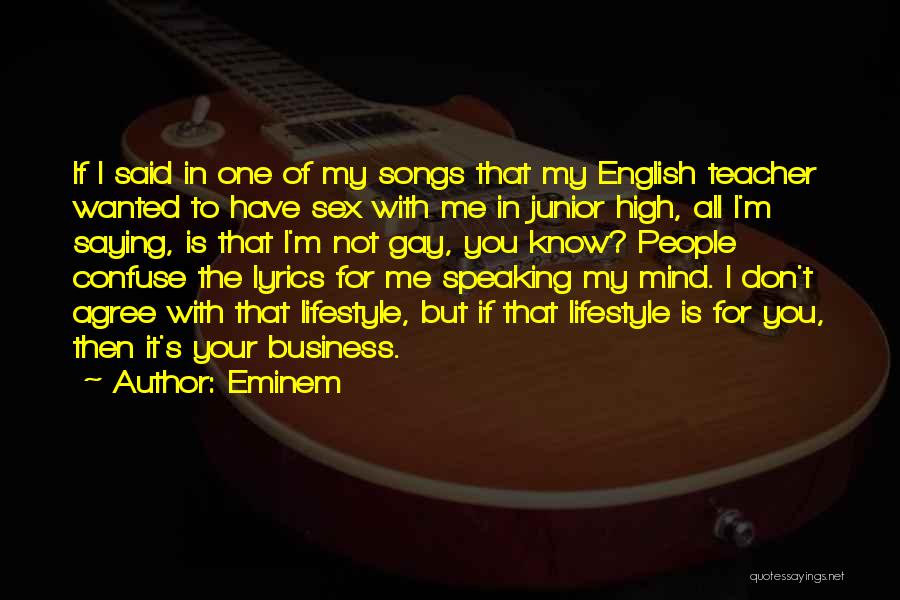 Mind Other People's Business Quotes By Eminem