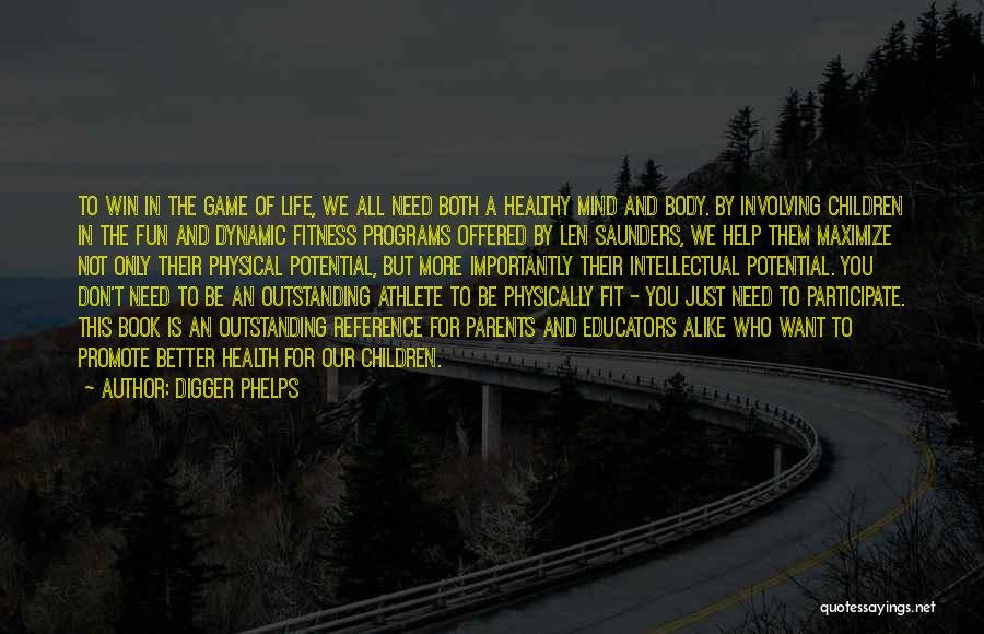 Mind Over Body Fitness Quotes By Digger Phelps