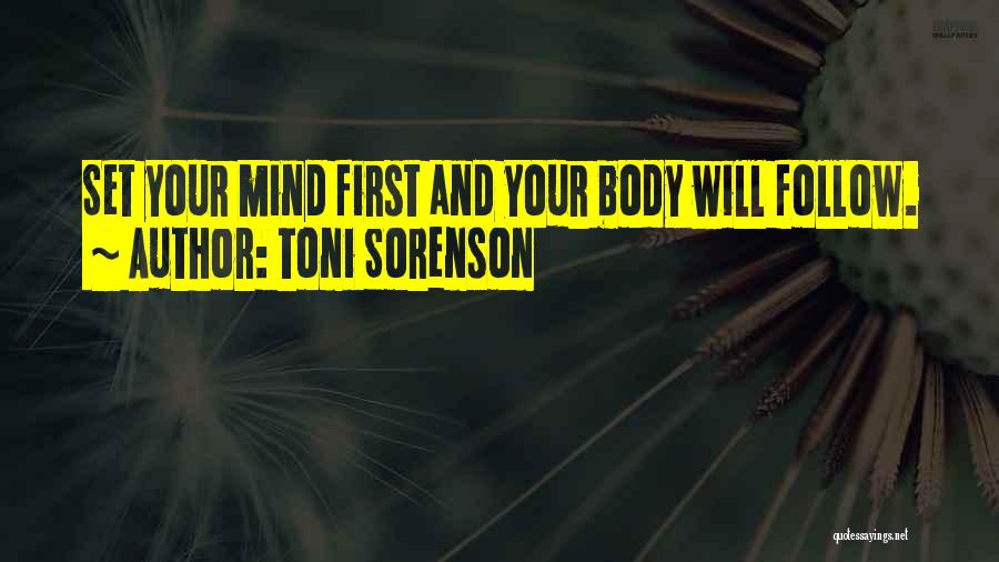 Mind Over Body Fitness Quotes By Toni Sorenson