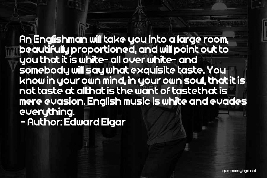 Mind Over Everything Quotes By Edward Elgar
