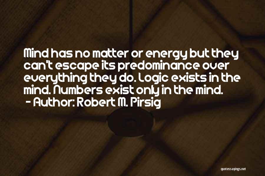 Mind Over Everything Quotes By Robert M. Pirsig