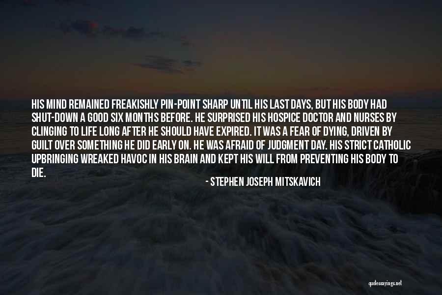 Mind Over Fear Quotes By Stephen Joseph Mitskavich Mind Over Fear Quotes By Stephen Joseph Mitskavich