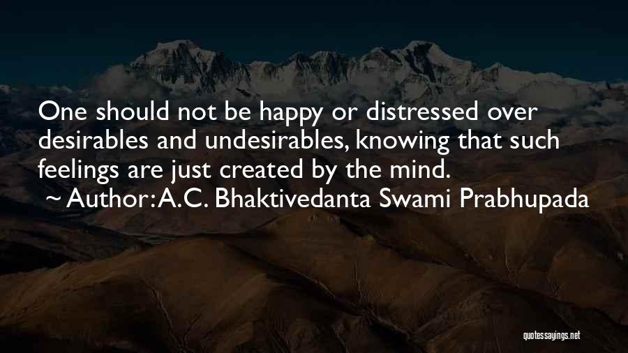 Mind Over Feelings Quotes By A.C. Bhaktivedanta Swami Prabhupada