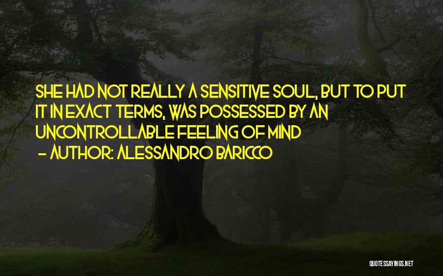 Mind Over Feelings Quotes By Alessandro Baricco