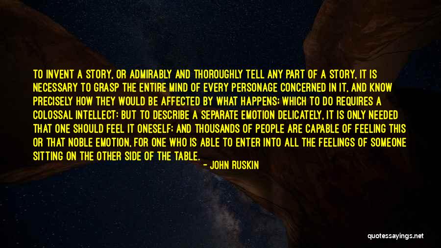 Mind Over Feelings Quotes By John Ruskin