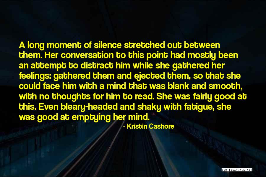Mind Over Feelings Quotes By Kristin Cashore Mind Over Feelings Quotes By Kristin Cashore