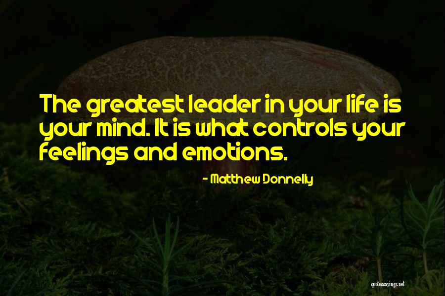 Mind Over Feelings Quotes By Matthew Donnelly Mind Over Feelings Quotes By Matthew Donnelly