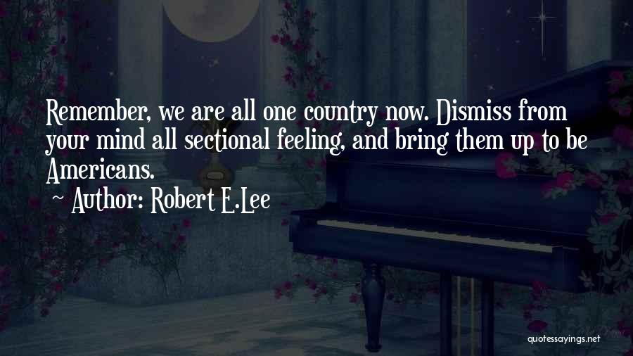 Mind Over Feelings Quotes By Robert E.Lee