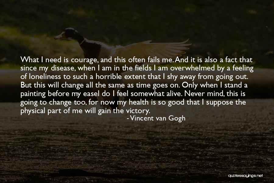 Mind Over Feelings Quotes By Vincent Van Gogh Mind Over Feelings Quotes By Vincent Van Gogh