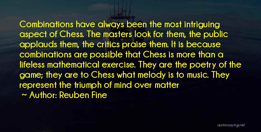 Mind Over Matter Exercise Quotes By Reuben Fine