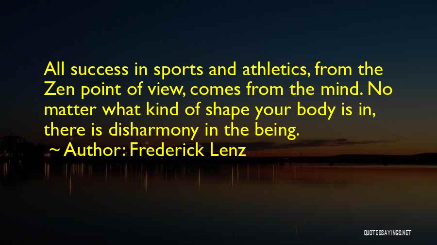Mind Over Matter Sports Quotes By Frederick Lenz