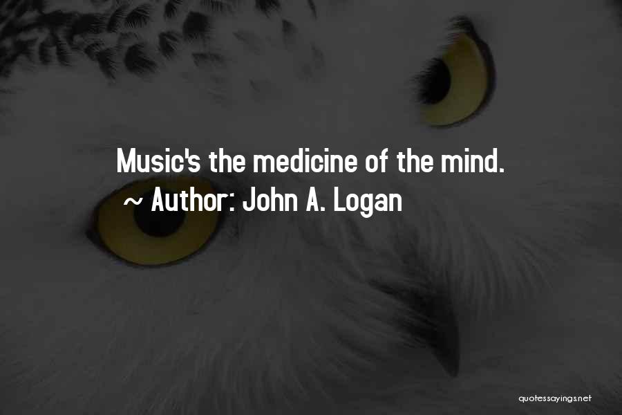 Mind Over Medicine Quotes By John A. Logan