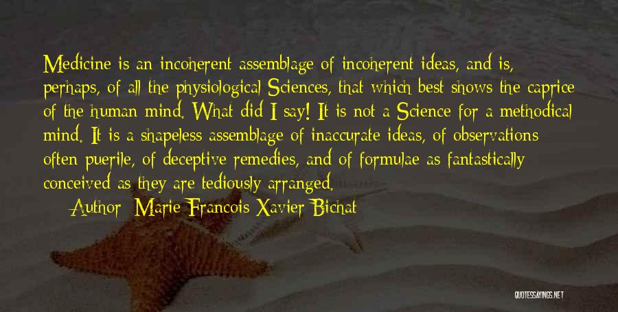 Mind Over Medicine Quotes By Marie Francois Xavier Bichat