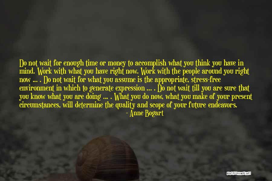 Mind Over Money Quotes By Anne Bogart