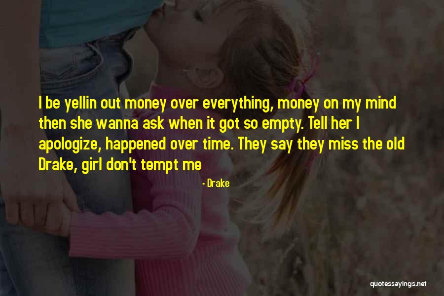 Mind Over Money Quotes By Drake