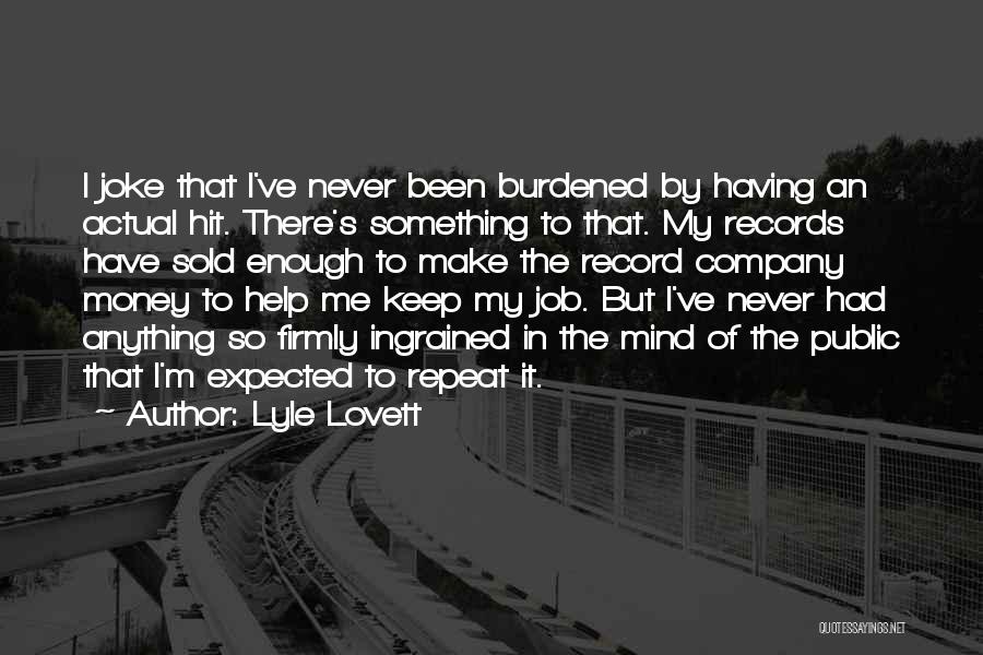 Mind Over Money Quotes By Lyle Lovett