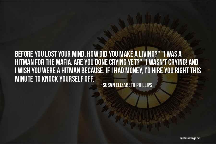 Mind Over Money Quotes By Susan Elizabeth Phillips