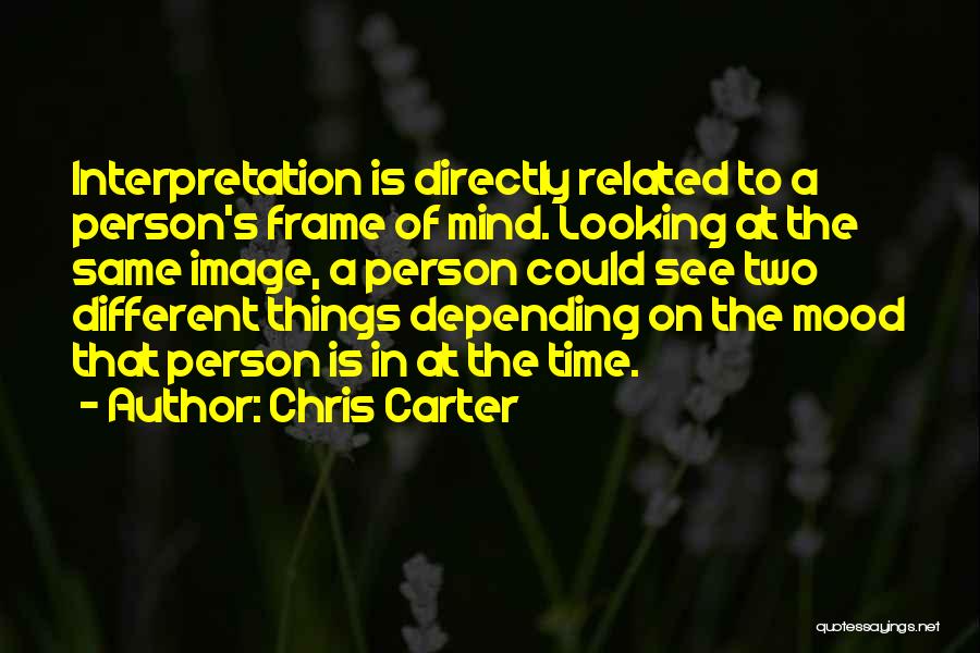 Mind Over Mood Quotes By Chris Carter