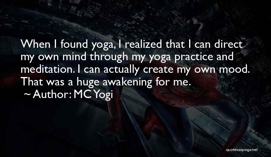 Mind Over Mood Quotes By MC Yogi