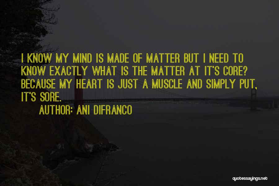 Mind Over Muscle Quotes By Ani DiFranco