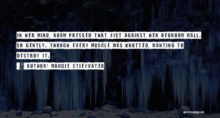 Mind Over Muscle Quotes By Maggie Stiefvater