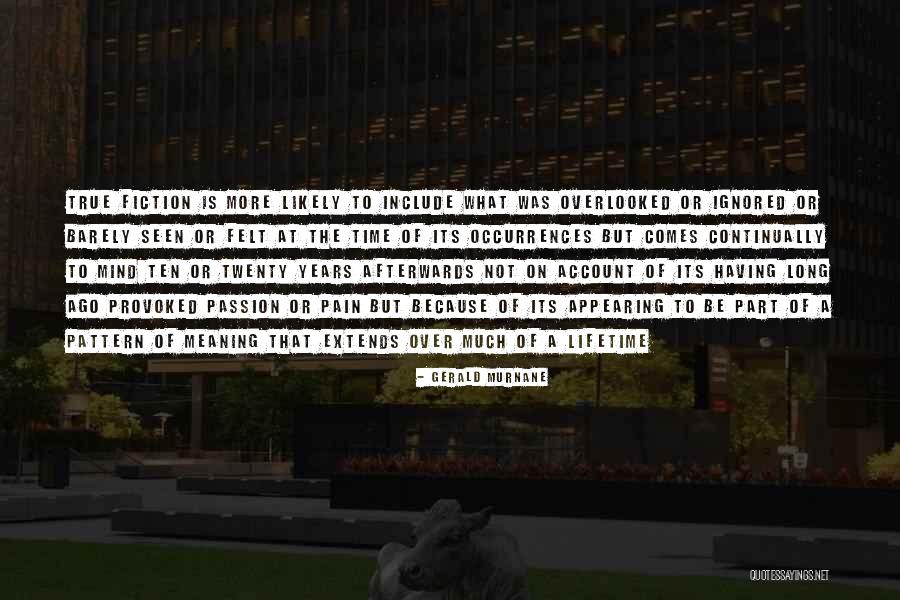 Mind Over Pain Quotes By Gerald Murnane Mind Over Pain Quotes By Gerald Murnane