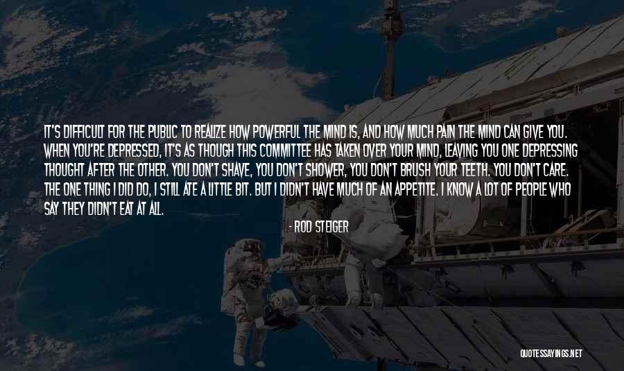 Mind Over Pain Quotes By Rod Steiger Mind Over Pain Quotes By Rod Steiger