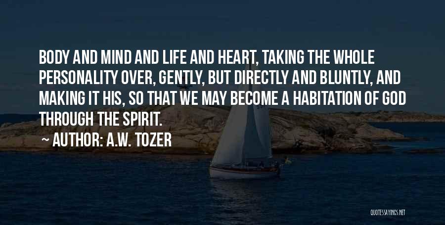 Mind Over The Heart Quotes By A.W. Tozer