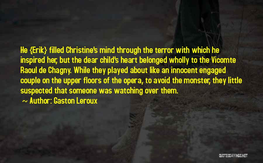 Mind Over The Heart Quotes By Gaston Leroux