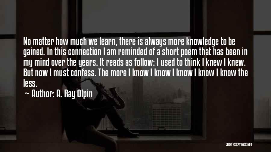 Mind Over Thinking Quotes By A. Ray Olpin