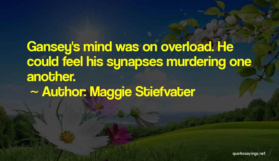 Mind Overload Quotes By Maggie Stiefvater