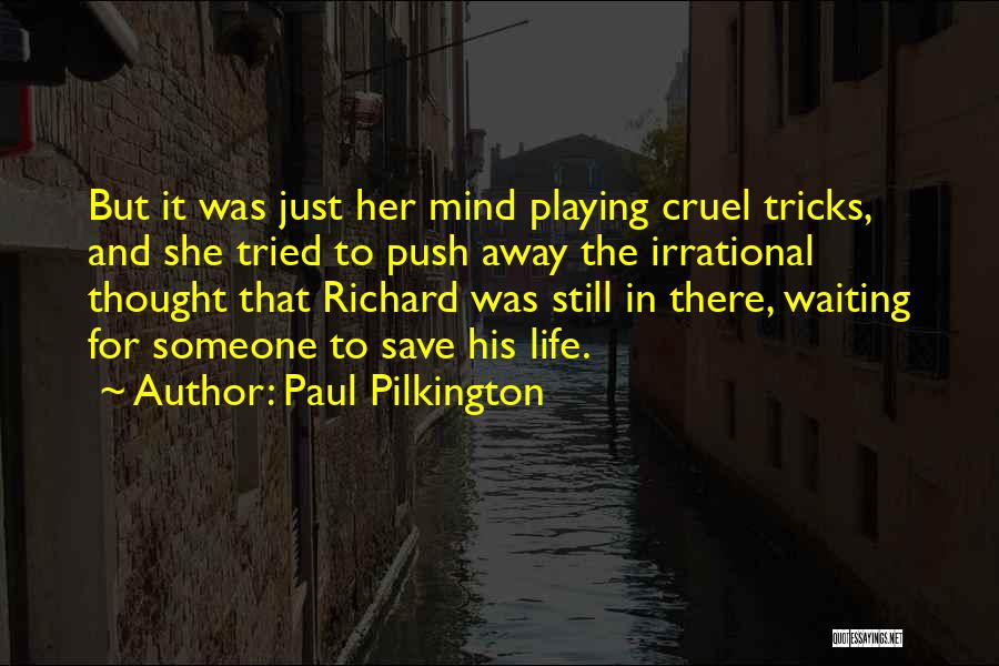 Mind Playing Tricks Quotes By Paul Pilkington