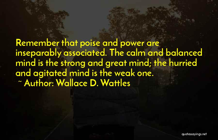 Mind Poise Quotes By Wallace D. Wattles