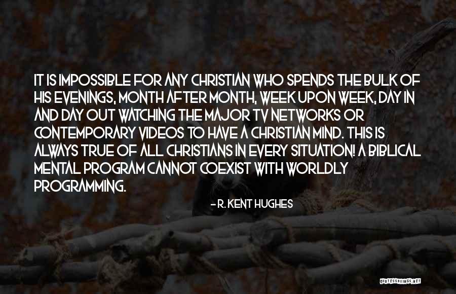 Mind Programming Quotes By R. Kent Hughes Mind Programming Quotes By R. Kent Hughes