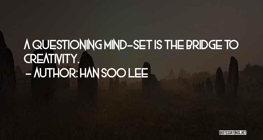 Mind Questioning Quotes By Han Soo Lee