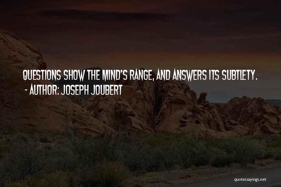 Mind Questioning Quotes By Joseph Joubert