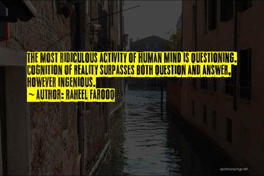 Mind Questioning Quotes By Raheel Farooq