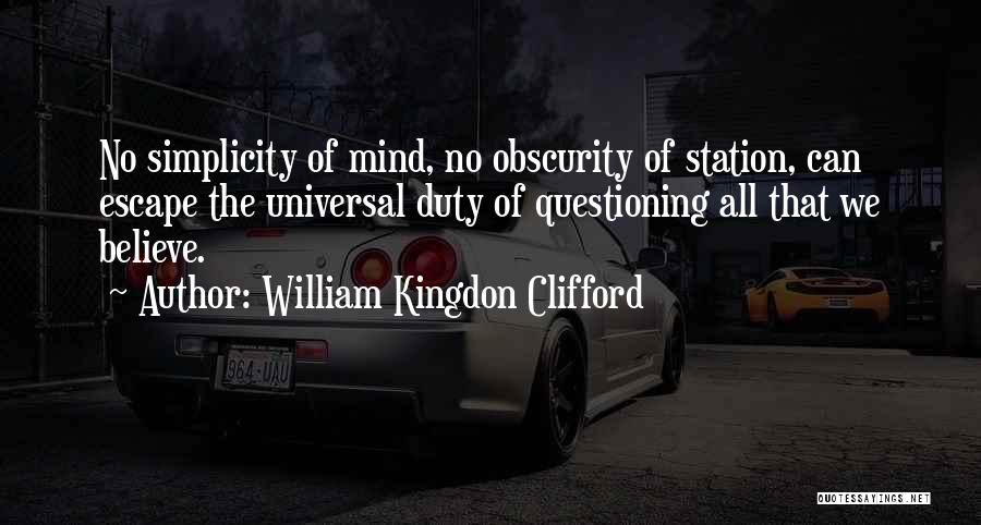 Mind Questioning Quotes By William Kingdon Clifford