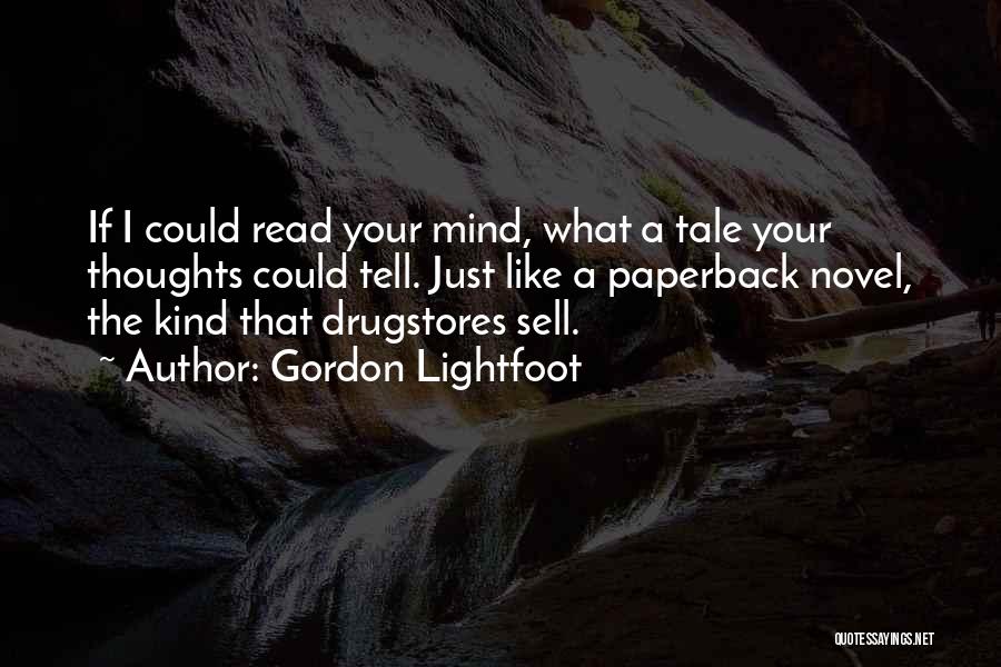 Mind Read Quotes By Gordon Lightfoot