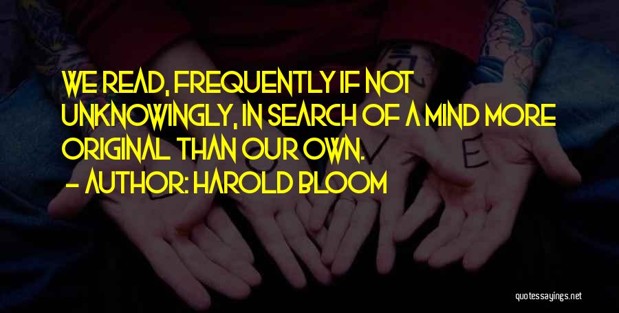 Mind Read Quotes By Harold Bloom