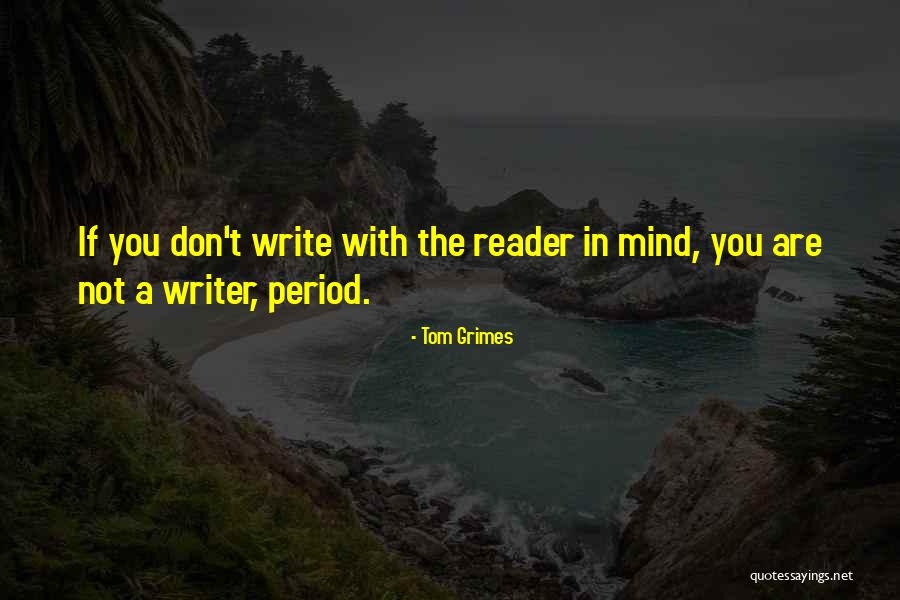 Mind Reader Quotes By Tom Grimes