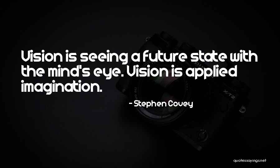 Mind S Eye Quotes By Stephen Covey Mind S Eye Quotes By Stephen Covey