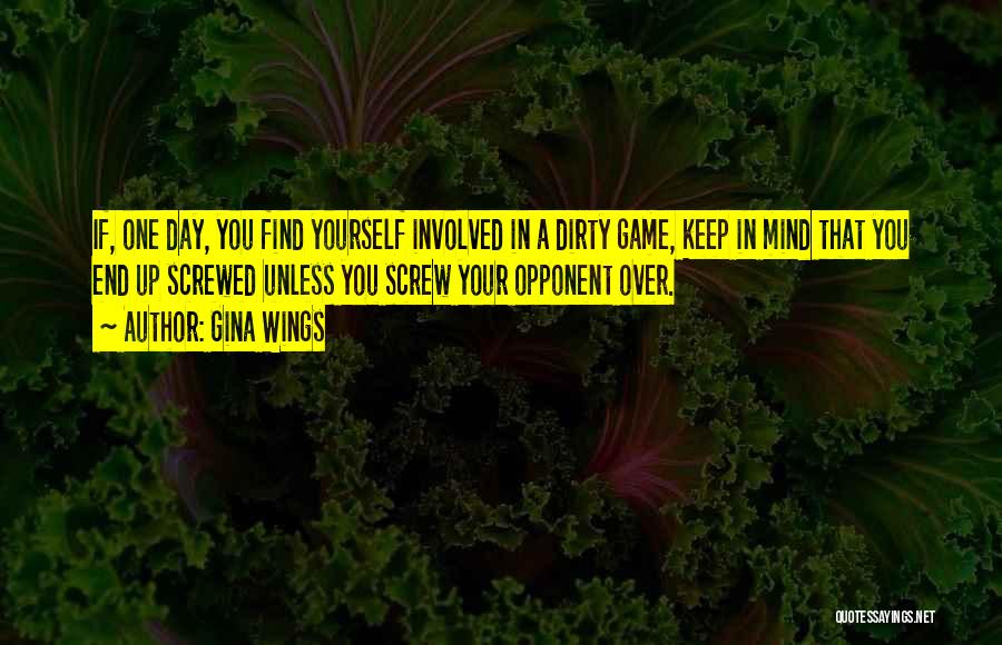 Mind Screwed Quotes By Gina Wings