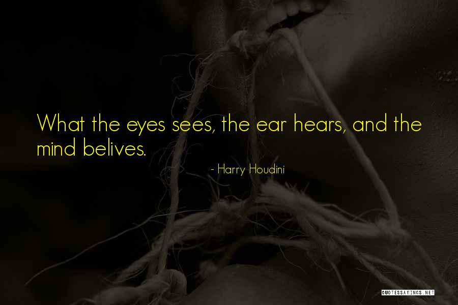 Mind Sees Quotes By Harry Houdini Mind Sees Quotes By Harry Houdini