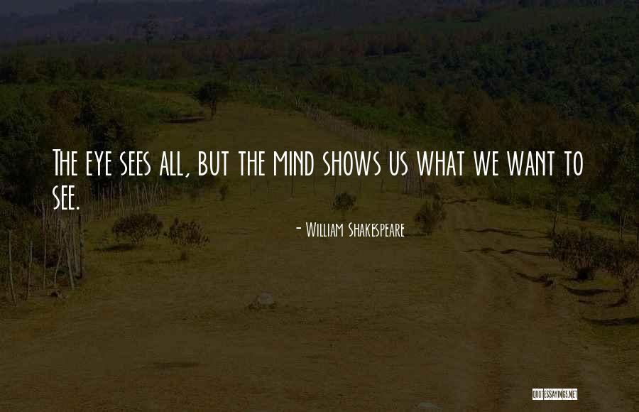 Mind Sees Quotes By William Shakespeare Mind Sees Quotes By William Shakespeare